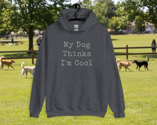 Unisex Hoodie - Dog Thinks I'm Cool