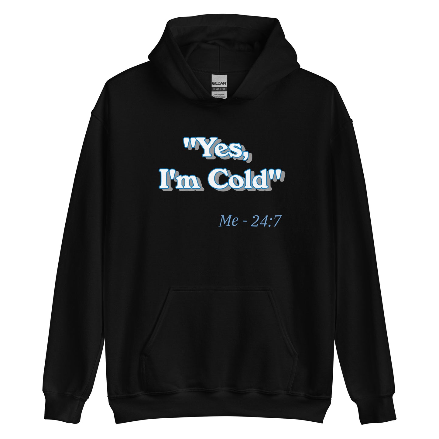 Unisex Hoodie - I'm Cold