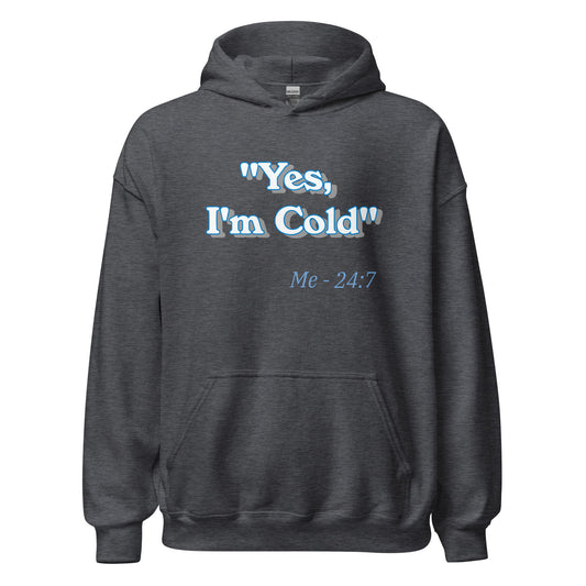 Unisex Hoodie - I'm Cold