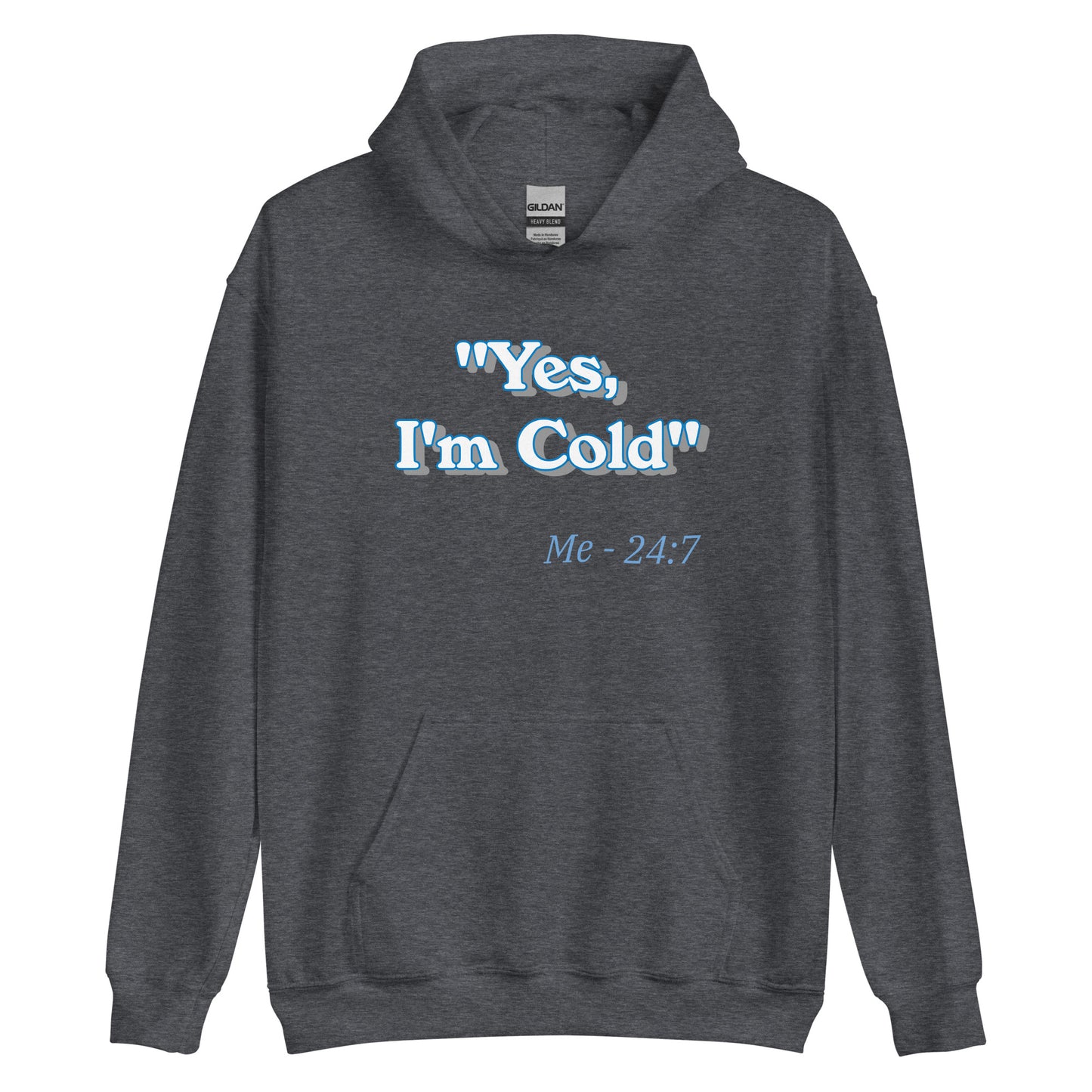 Unisex Hoodie - I'm Cold