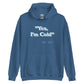 Unisex Hoodie - I'm Cold