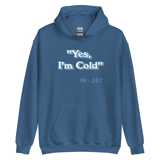 Unisex Hoodie - I'm Cold