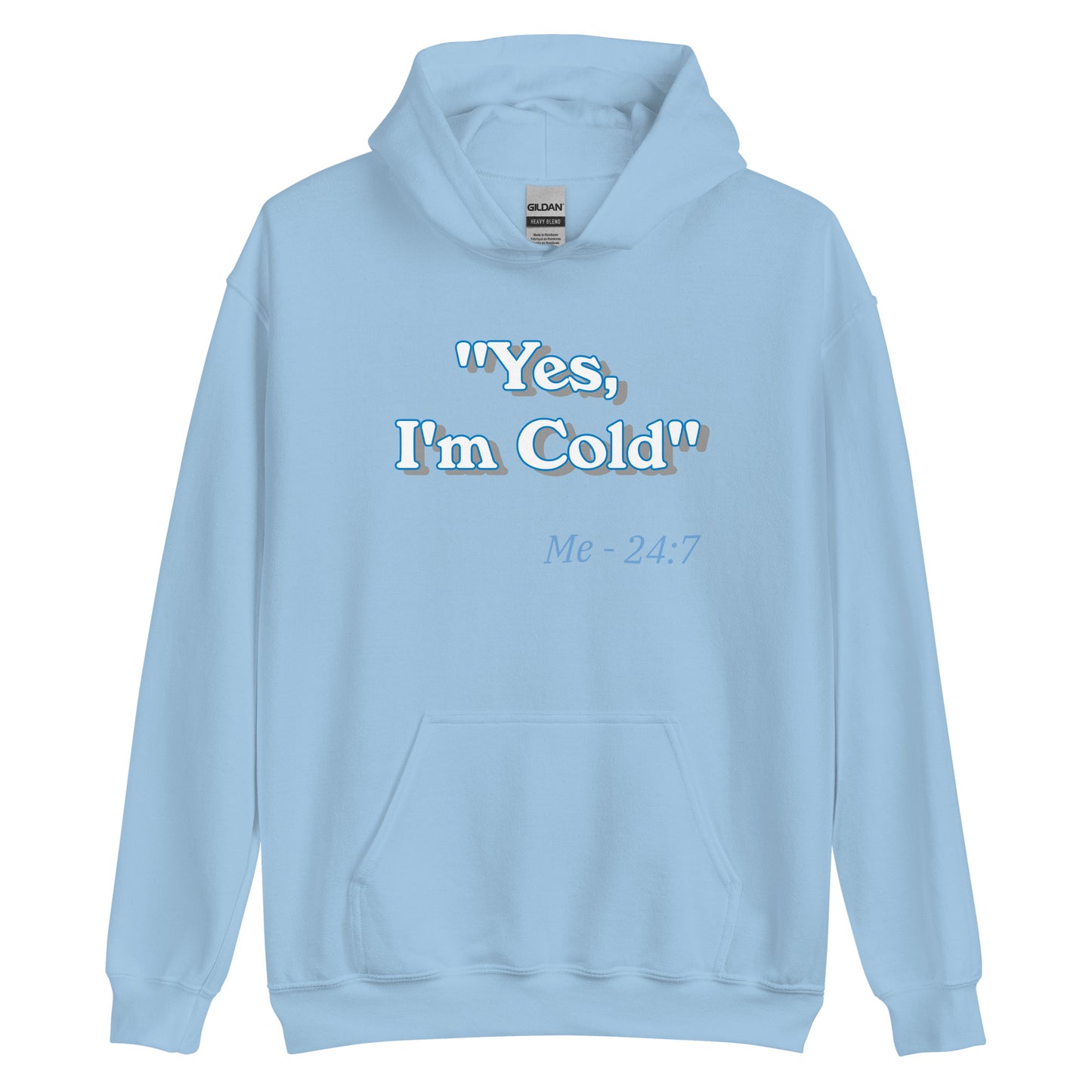 Unisex Hoodie - I'm Cold