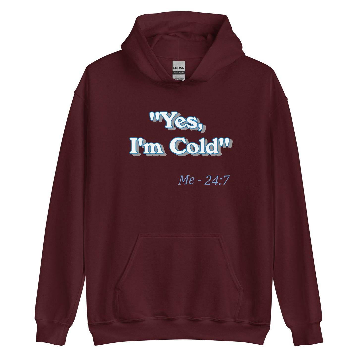 Unisex Hoodie - I'm Cold