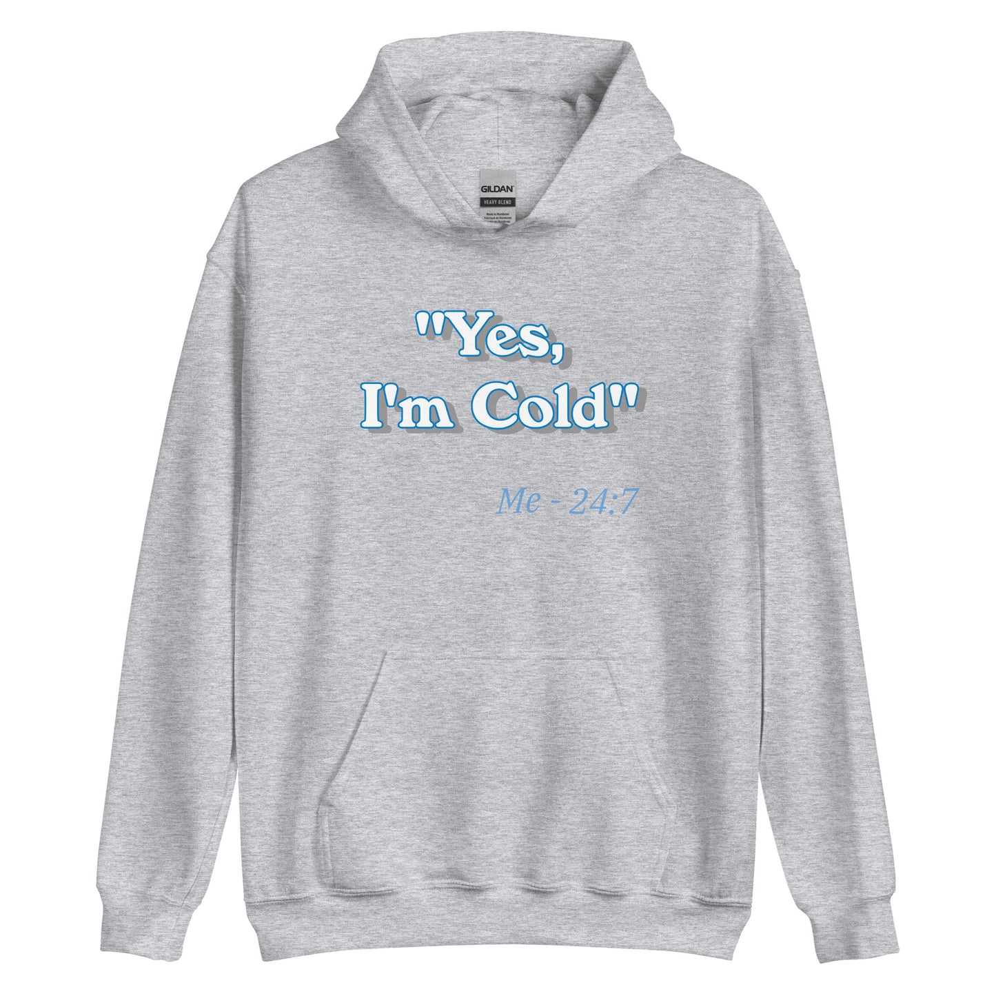 Unisex Hoodie - I'm Cold
