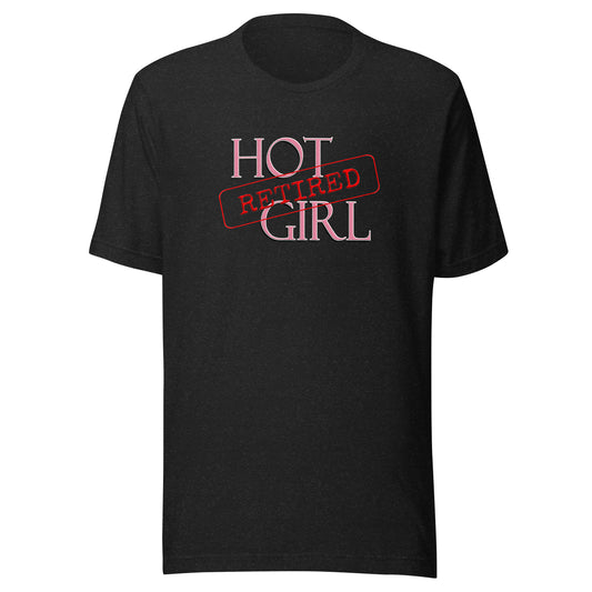 Unisex Tee - Retired Hot Girl