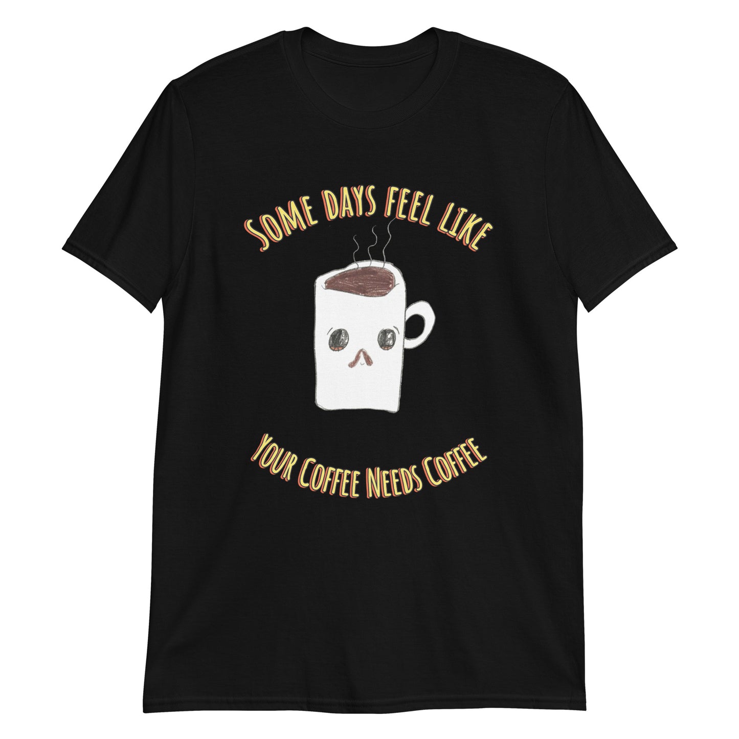 Women's Tee - Coffee Needs Coffee