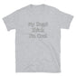 Unisex Tee - Dogs Think I'm Cool