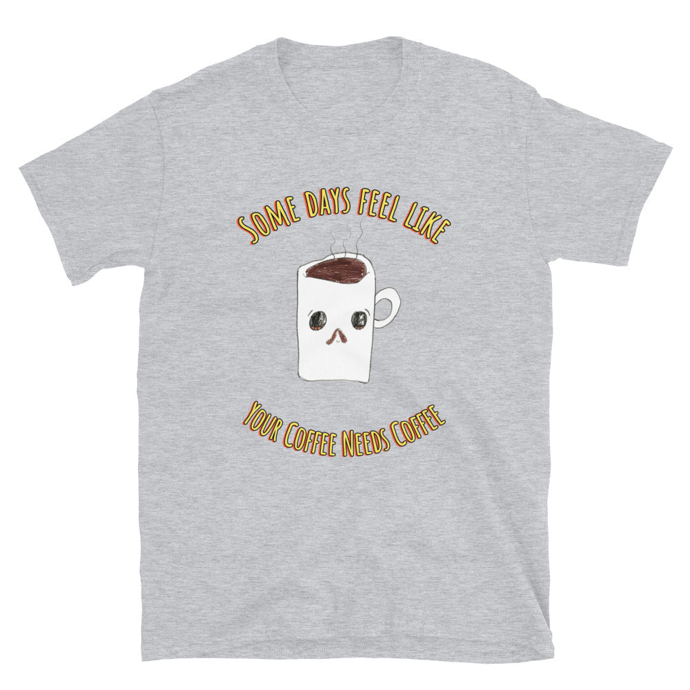 Women's Tee - Coffee Needs Coffee