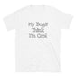 Unisex Tee - Dogs Think I'm Cool
