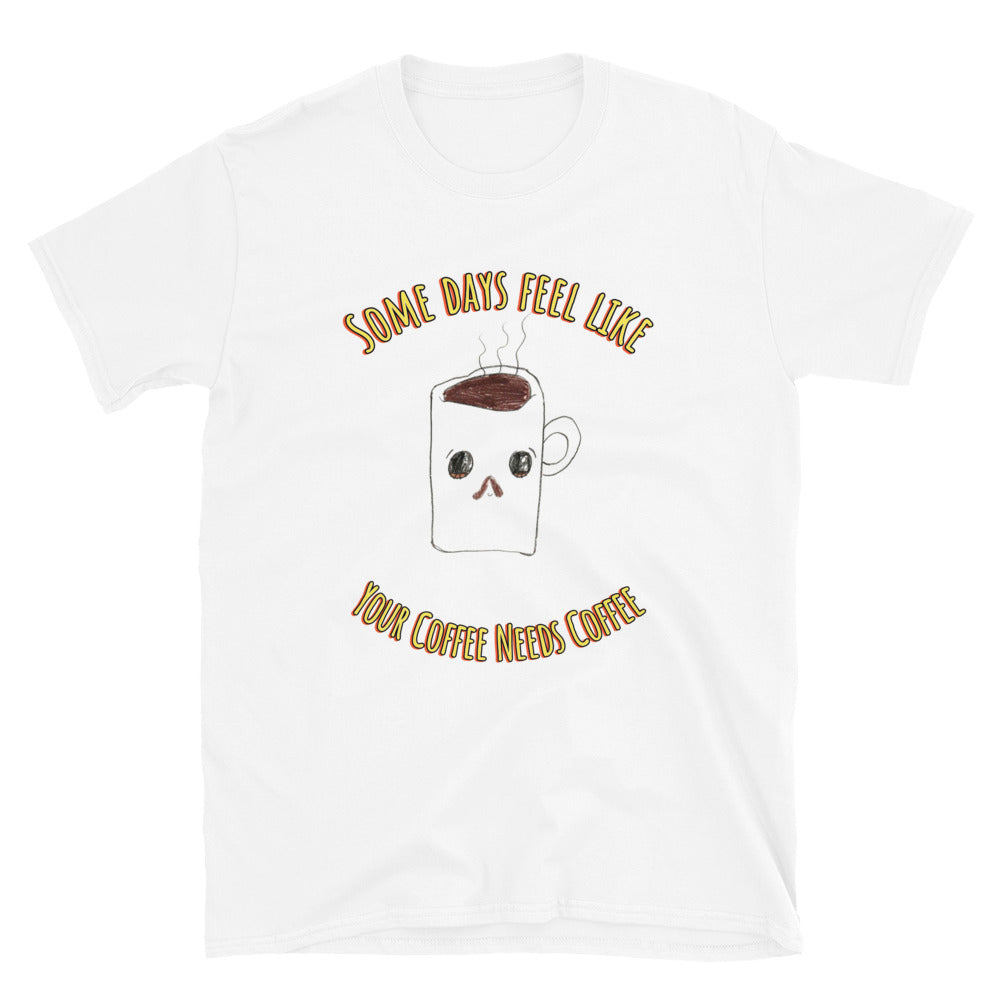 Women's Tee - Coffee Needs Coffee