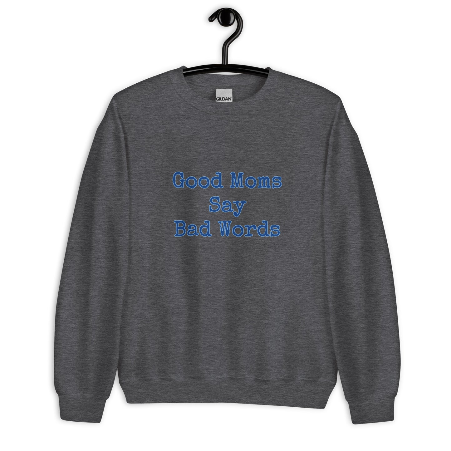 Women's Sweatshirt - Good Mom.. Bad Words