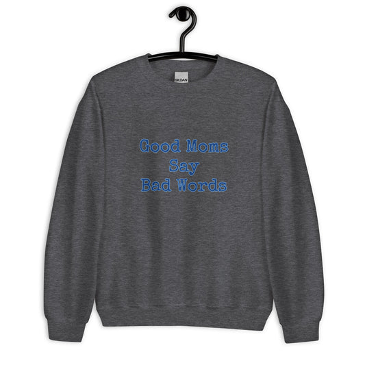 Women's Sweatshirt - Good Mom.. Bad Words
