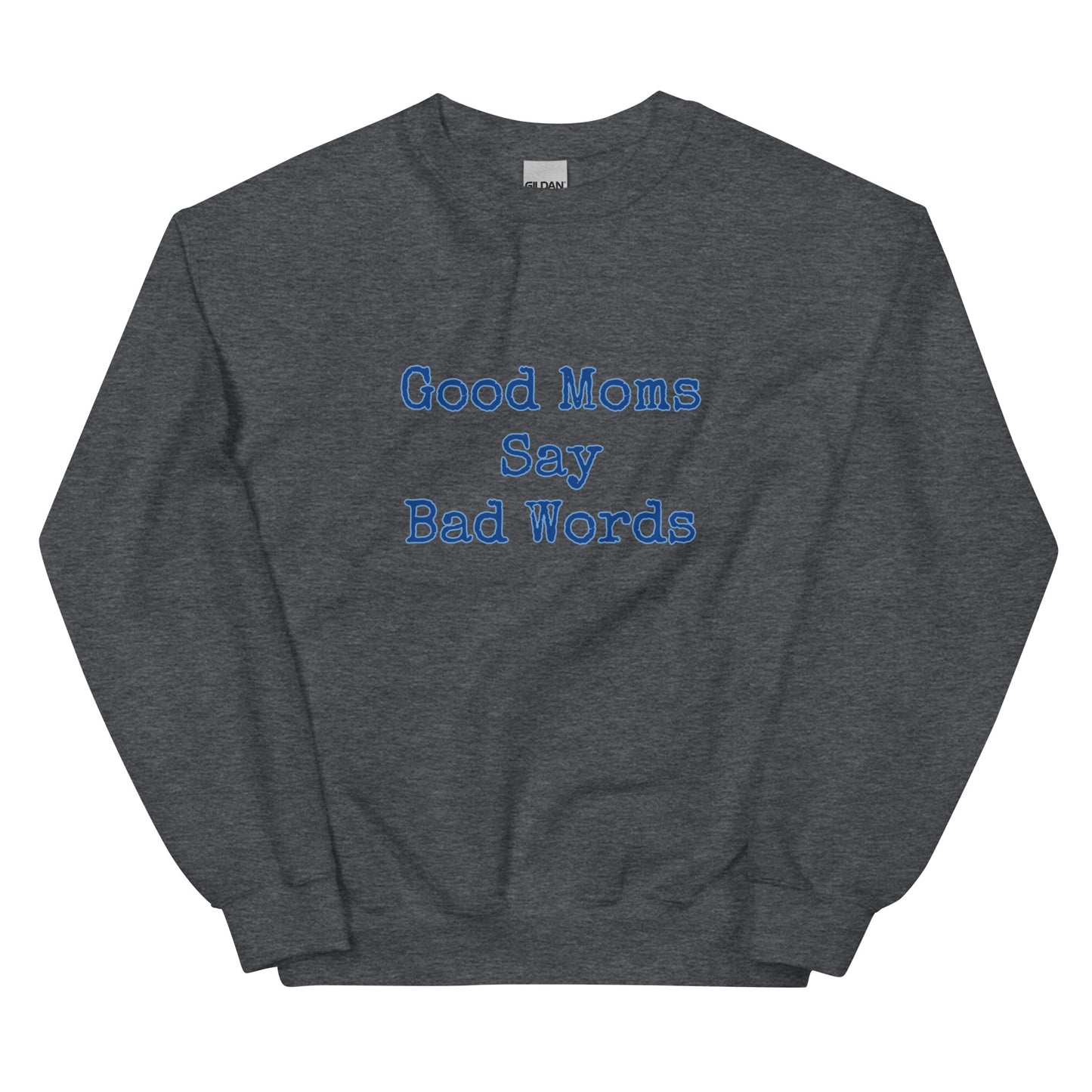 Women's Sweatshirt - Good Mom.. Bad Words