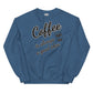 Women's Sweatshirt - Coffee.. Good Idea