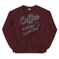 Women's Sweatshirt - Coffee.. Good Idea