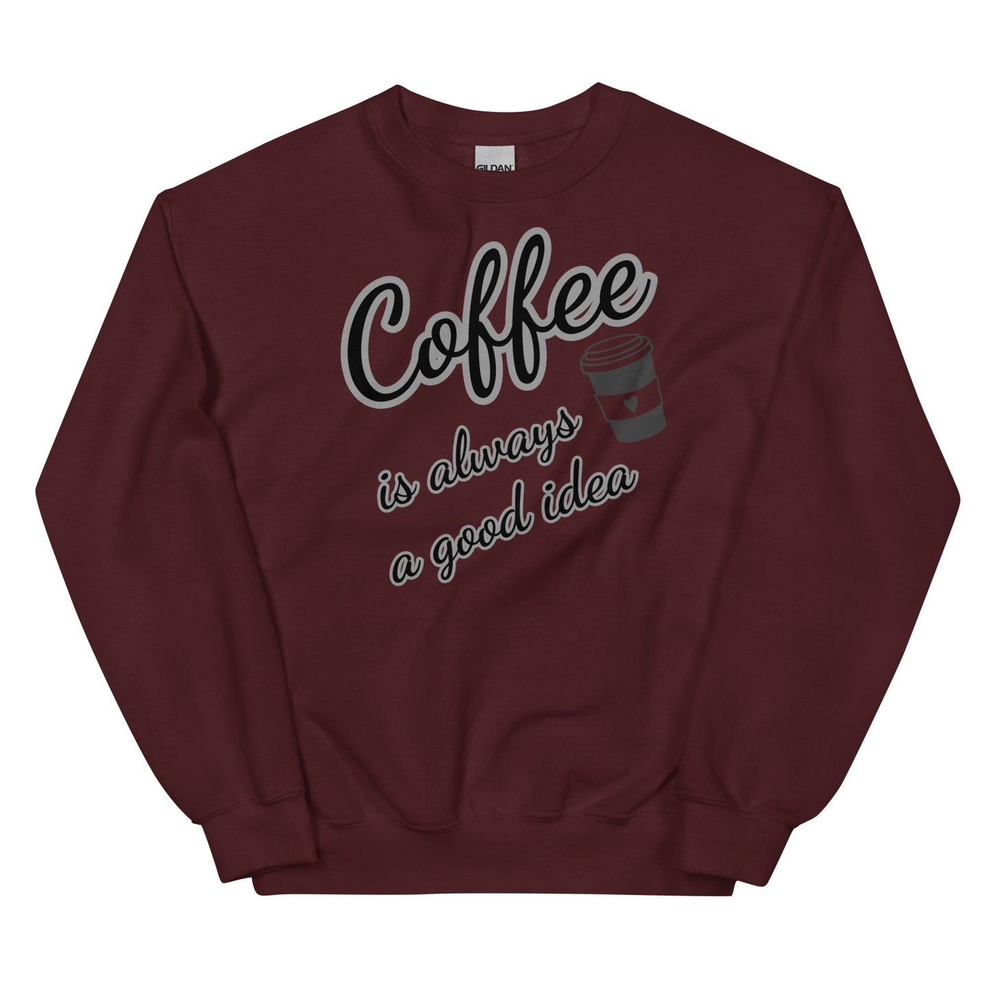 Women's Sweatshirt - Coffee.. Good Idea