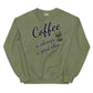 Women's Sweatshirt - Coffee.. Good Idea