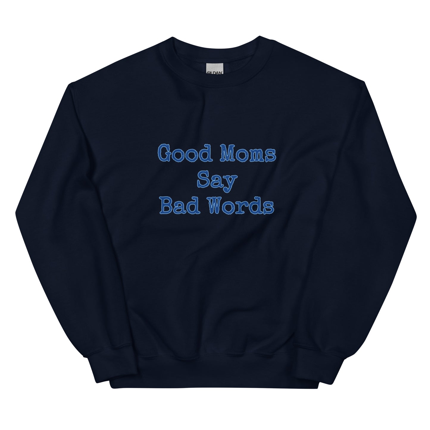 Women's Sweatshirt - Good Mom.. Bad Words