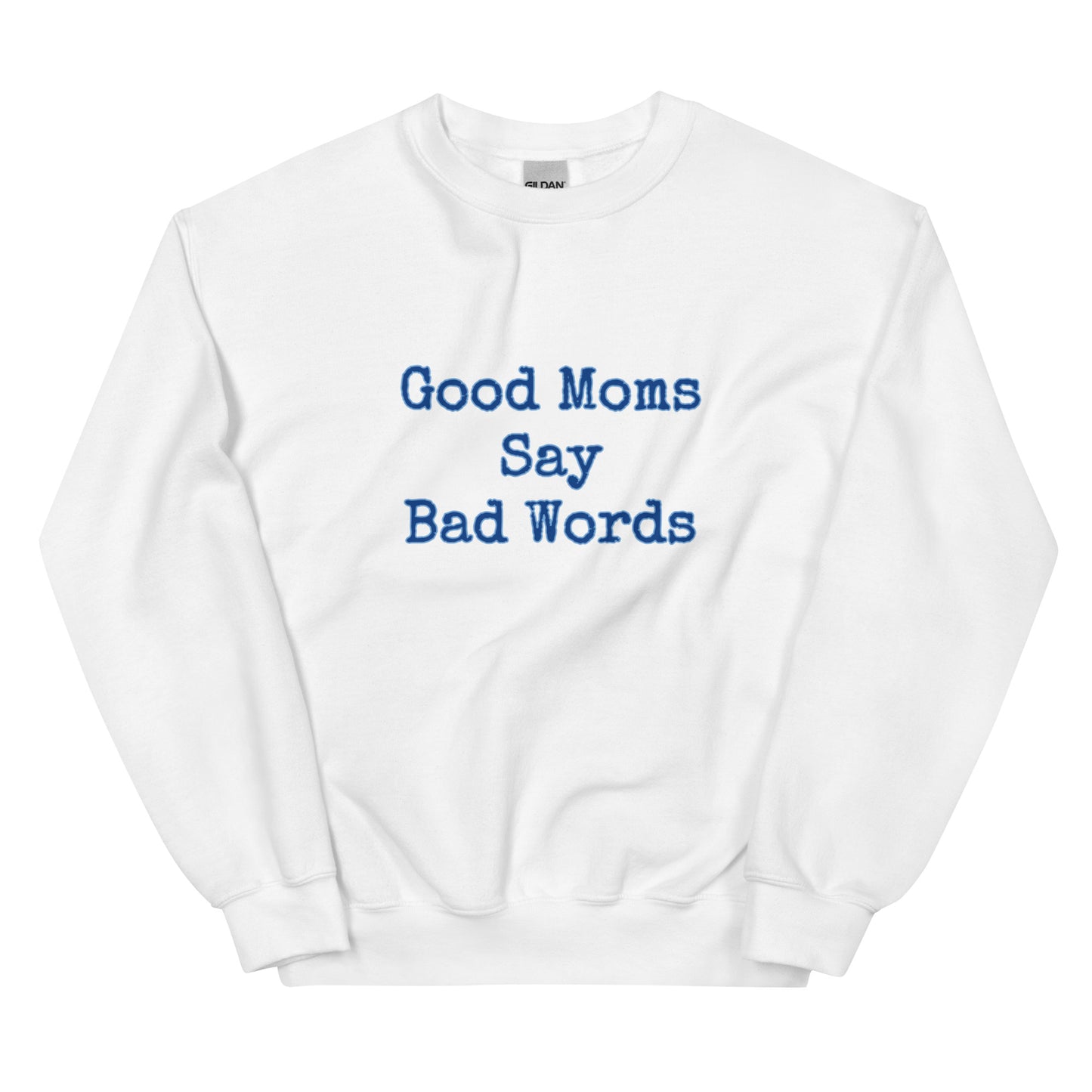 Women's Sweatshirt - Good Mom.. Bad Words