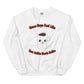 Unisex Sweatshirt - Coffee Needs Coffee