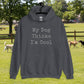 Unisex Hoodie - Dog Thinks I'm Cool
