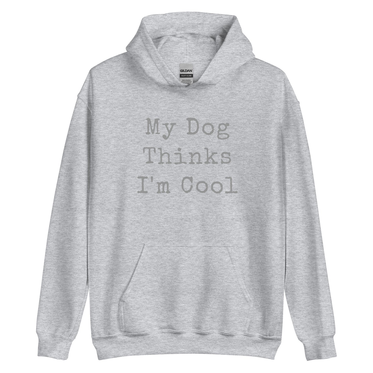 Unisex Hoodie - Dog Thinks I'm Cool