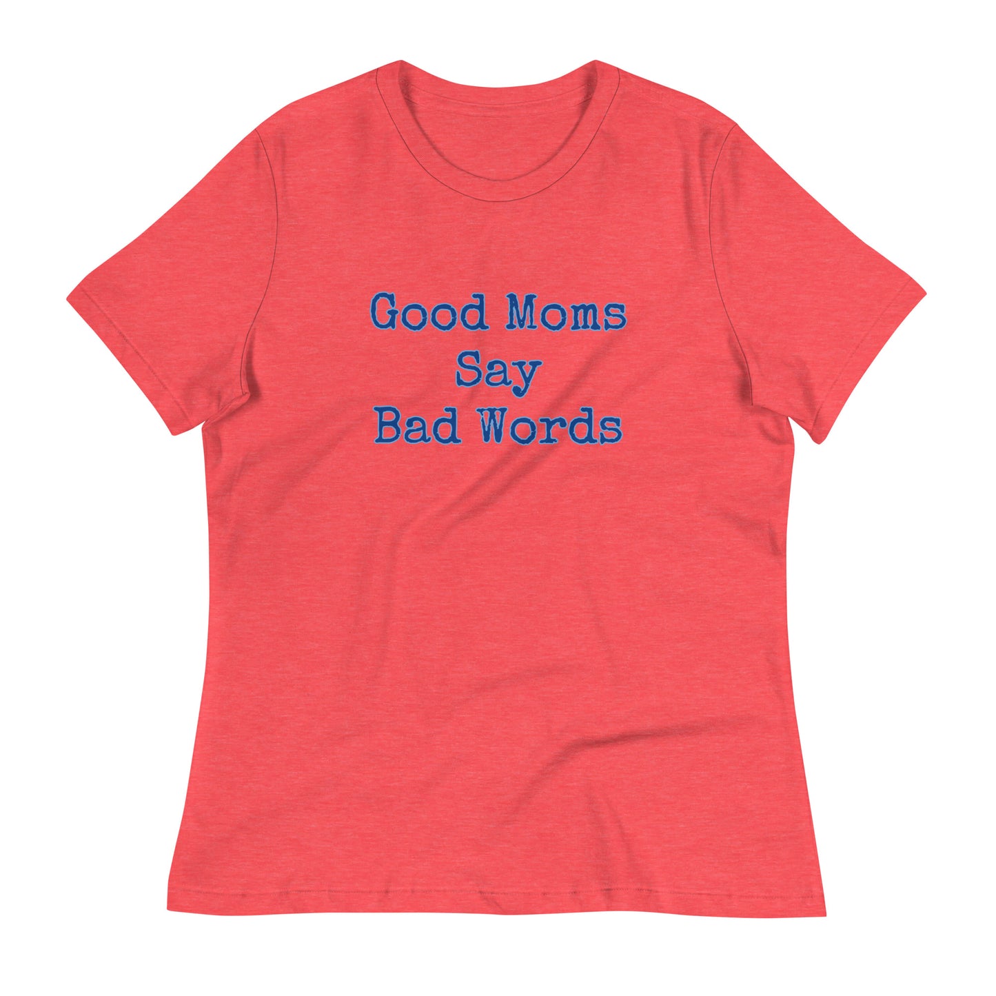 Women's Relaxed Tee - Good Moms